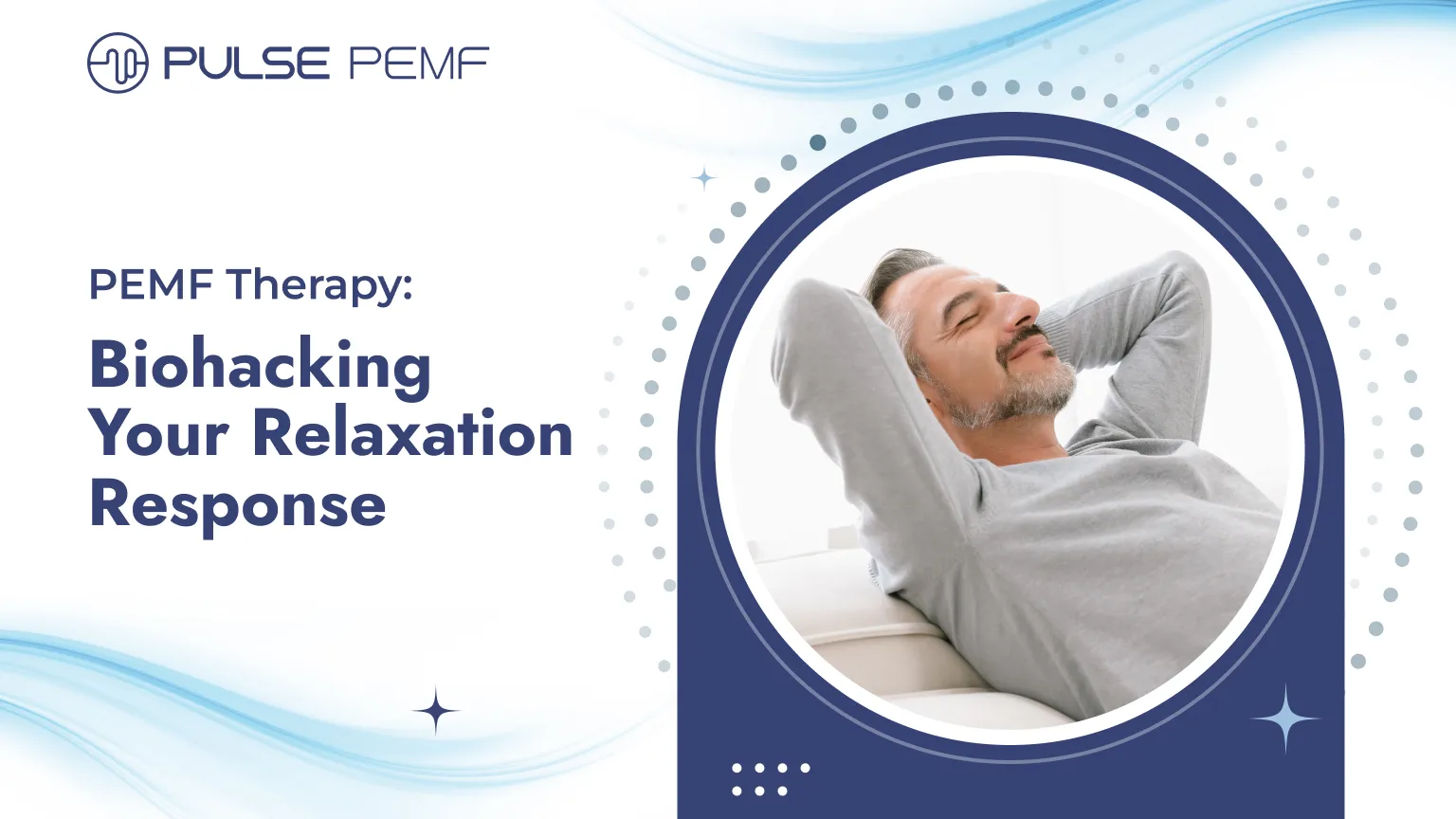 PEMF Therapy: Biohacking Your Relaxation Response PEMF Therapy_ Biohacking Your Relaxation Response