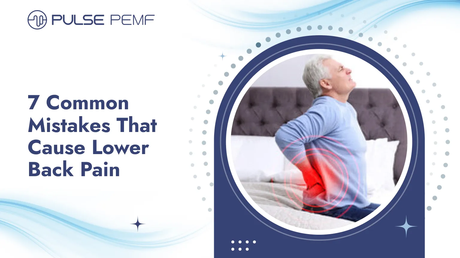 7 Common Mistakes That Cause Lower Back Pain Lower back pain