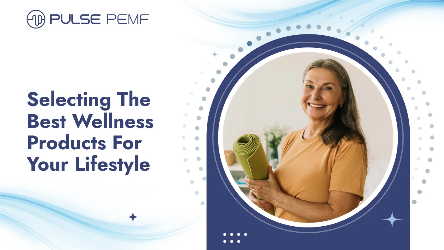 Selecting The Best Wellness Products For Your Lifestyle Wellness products