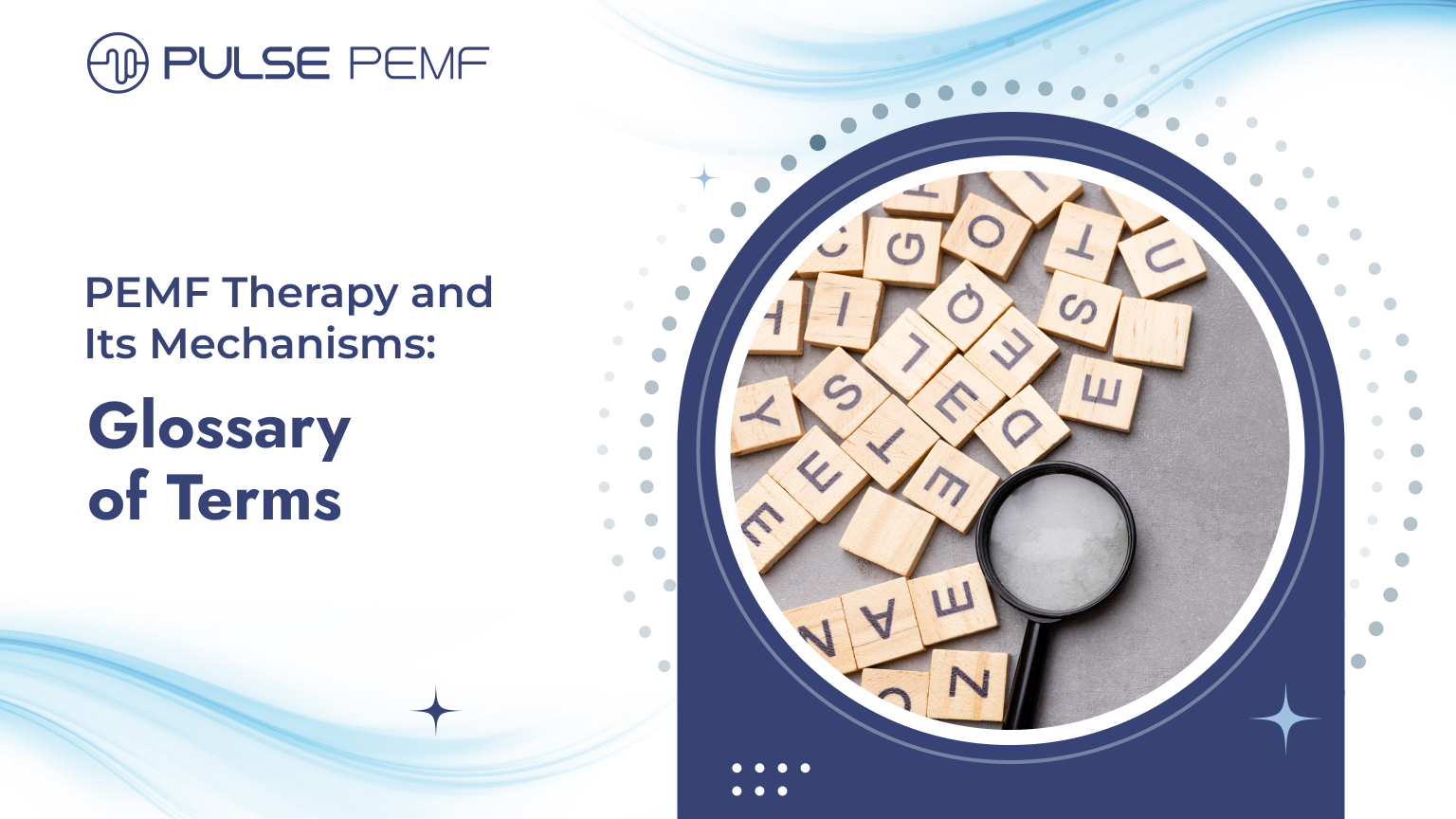 PEMF Therapy and Its Mechanisms: Glossary of Terms PEMF Therapy