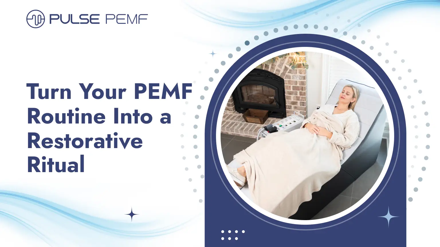 Turn Your PEMF Routine Into a Restorative Ritual Turn Your PEMF Routine Into a Restorative Ritual