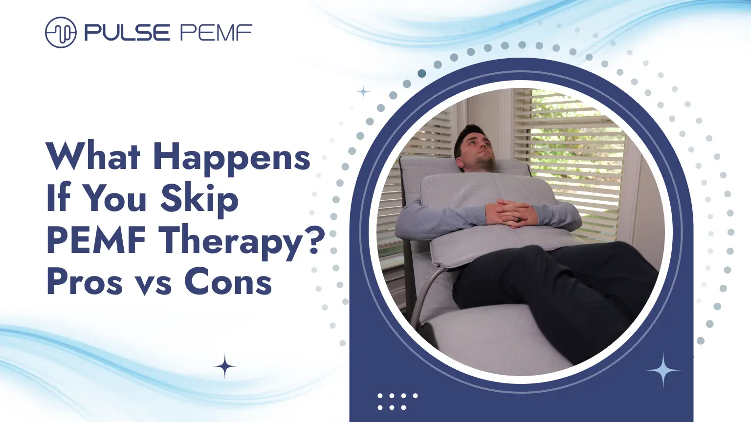 What Happens If You Skip PEMF Therapy? Pros vs Cons What Happens If You Skip PEMF Therapy Pros vs Cons